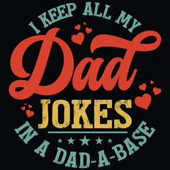 I Keep All My Dad Jokes In A Dad A Base Father's Day Shirt, Dad Shirt, Funny Shirt, Dad Jokes Shirt, Jokes SVG, T-shirt Design, Gift Shirt