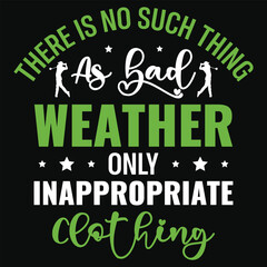 There is no such thing as bad weather only inappropriate clothing golf playing or golfing golfer typography or graphics tshirt design