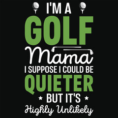 Naklejka premium I'm a golf mama golf playing or golfing golfer typography or graphics tshirt design