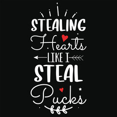 Fototapeta premium Stealing hearts like i steal packs happy love day typography or graphics tshirt design
