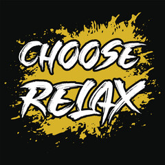Choose relax typography tshirt design
