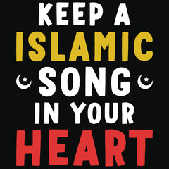 Keep islamic song in your heart islamic quote typography tshirt design