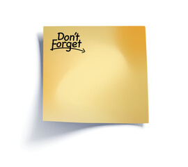 Don't forget adhesive note. sticky note reminder