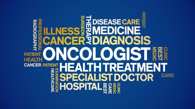 Oncologist animated word cloud;text design animation tag kinetic typography seamless loop.
