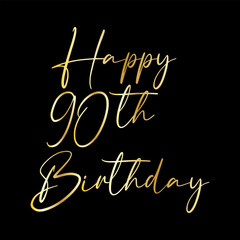 Happy 90th Birthday Gold Vector Design on Black Background