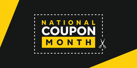 National Coupon Month.  Suitable for cards, banners, posters, social media and more. Black background.
