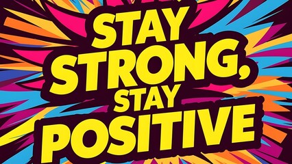 Stay strong, stay positive colorful background and text (T-shirt Design Motivational Quote, Illustration ,Typography)