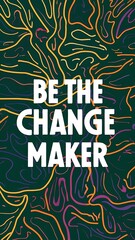 Naklejka premium Be the change-maker colorful background and text (T-shirt Design Motivational Quote, Illustration ,Typography)