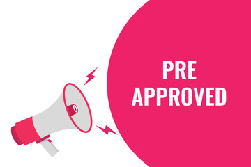 pre approved button, banner, label, template for website. pre approved text with colorful megaphone icon
