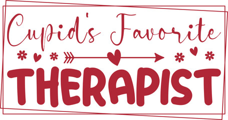 Cupid's Favorite Therapist Shirt, OT Therapist Svg, Valentine Day Svg, Speech Therapy Svg, Physical Therapy Svg, Valentine Svg, Gift, T-shirt Design