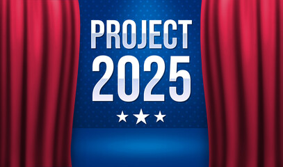 Project 2025 background with red curtains and blue backdrop in patriotic colors. Election campaign concept backdrop