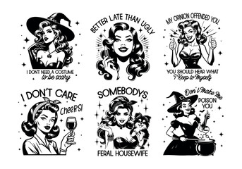 A black and white collection of pop art illustrations featuring retro women with sassy and humorous quotes, combining vintage 1950s style with playful, bold humor.