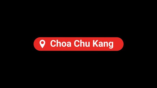 Choa Chu Kang Location title Animation