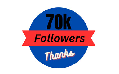 Thank you 70K followers ,social media 70000 or Seventy Thousand followers Thanks