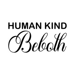 human kind beboth black letters quote