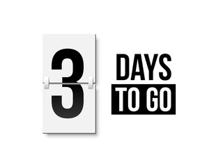Countdown days to go poster. Left 3 days. Count time display with number three. Sales or promotion clock. Realistic vector illustration isolated on white.