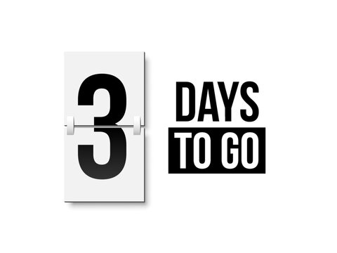 Countdown days to go poster. Left 3 days. Count time display with number three. Sales or promotion clock. Realistic vector illustration isolated on white.