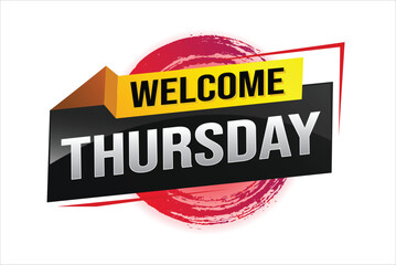 welcome thursday word text concept icon logo sign symbol vector note 3d style for use landing page, template, ui, web, mobile app, poster, banner, flyer, backdrop, gift card, coupon

