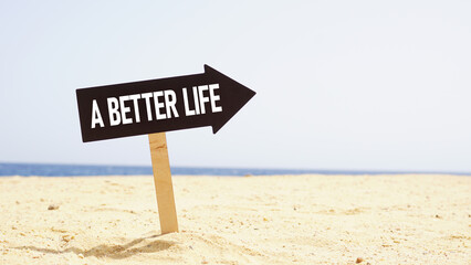 A better life direction sign with sea background