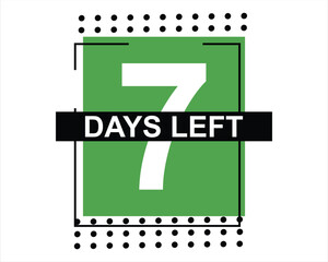 7 days left button on white background. 7 days left button sign
