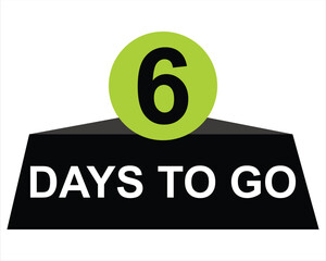 6 days to go button on white background. 6 days countdown sign