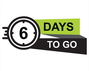 6 days to go button on white background. 6 days to go button sign