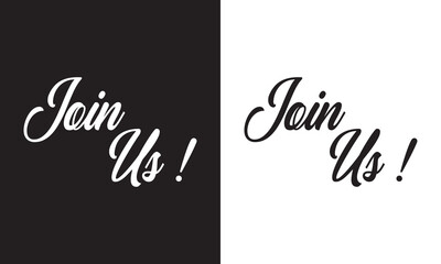 Join Us - custom calligraphy text. Modern brush lettering isolated on white and black background. EPS 10