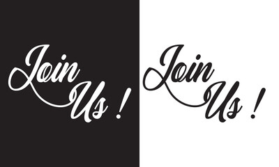 Join Us - custom calligraphy text. Modern brush lettering isolated on white and black background. EPS 10