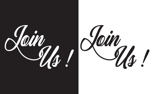 Join Us - custom calligraphy text. Modern brush lettering isolated on white and black background. EPS 10