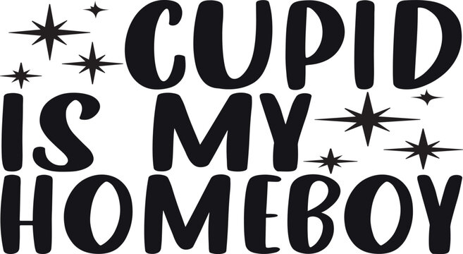 Cupid is my homeboy
