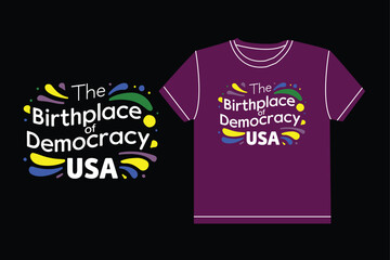 The birthplace of democracy USA typography tshirt design