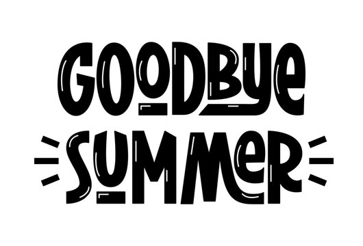 Goodbye Summer Phrase. Vector Hand Lettering of Passing Summer Quote.  - Powered by Adobe