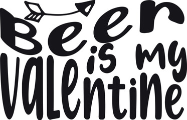 Beer is my valentine