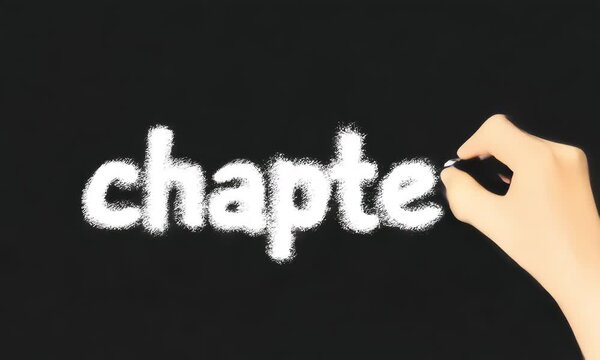 Elegantly drawn 'chapter' text in chalk style on a black background, symbolizing new beginnings and narratives