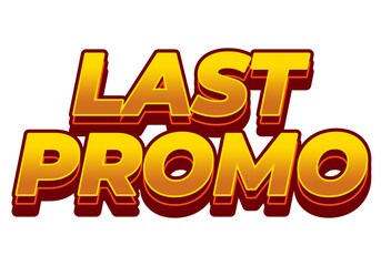 Last promo. text effect in 3D style with good colors for ads print