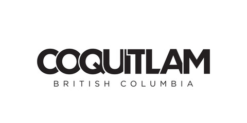 Coquitlam in the Canada emblem. The design features a geometric style, vector illustration with bold typography in a modern font. The graphic slogan lettering.