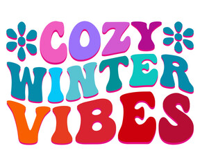 Cozy Winter Vibes Retro Svg,Christmas Svg,Winter Funny Shirt,Calligraphy t shirt,Winter Silhouette,Winter Says Svg,Cut File,Silhouette,Fall Season,Retro Vintage,Winter Bright Color Retro