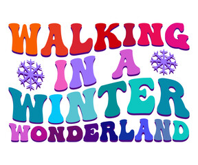 Walking In A Winter Wonderland Retro Svg,Christmas Svg,Winter Funny Shirt,Calligraphy t shirt,Winter Silhouette,Winter Says Svg,Cut File,Silhouette,Fall Season,Retro Vintage