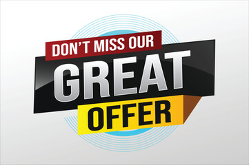 dont miss out great offer poster banner graphic design icon logo sign symbol social media website coupon note 3d style template

