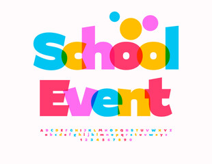 Vector trendy flyer School Event. Modern Colorful Font. Bright Alphabet Letters and Numbers set.