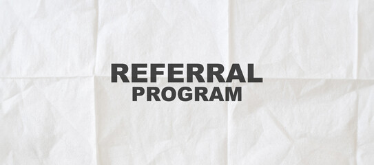 referral program text information sign	