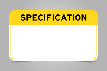 Label banner that have yellow headline with word specification and white copy space, on gray background