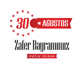 Happy August 30 Victory Day, 30 Ağustos Zafer Bayramımız Kutlu Olsun