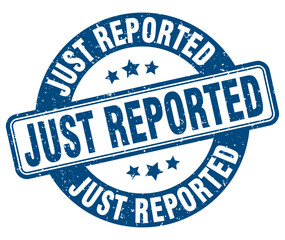 JUST REPORTED
