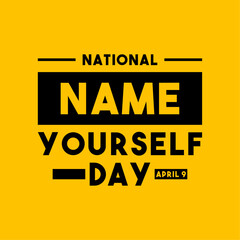 Fototapeta premium National Name Yourself Day. April 9.