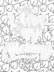 Mothers-Day Quotes Flower Coloring Page Beautiful black and white illustration for adult coloring book