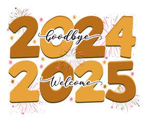 Goodbye 2024 And Welcome 2025 Svg,New Years Svg,Happy New Year Svg,Calligraphy T-shirt Design,New Year Cut File,Silhouette