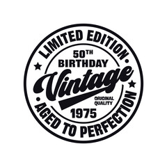 50 th Birthday, 1975 Birthday , Retro, Vintage, Limited Edition, Aged to Perfection, Classic Birthday Shirt © diptodesignstd