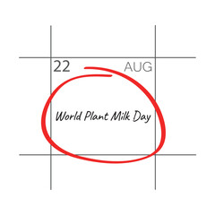 World Plant Milk Day, August 22 - calendar date.