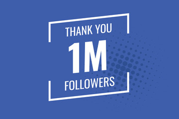 1000000  OR 1m followers celebration. Thank you 1000000  followers congratulation template banner. banner for social 1m friends and followers. celebrate subscribers and followers.
